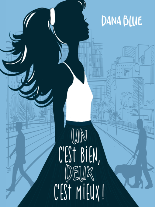 Title details for Un c'est bien, deux c'est mieux ! by Dana Blue - Wait list